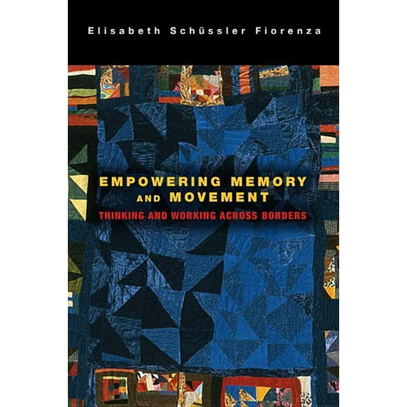 Empowering Memory and Movement: Thinking and Working Across Borders, (Paperback)