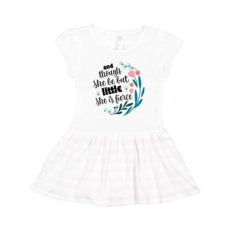 

Inktastic Though She Be But Little Fierce Quote Gift Toddler Girl Dress