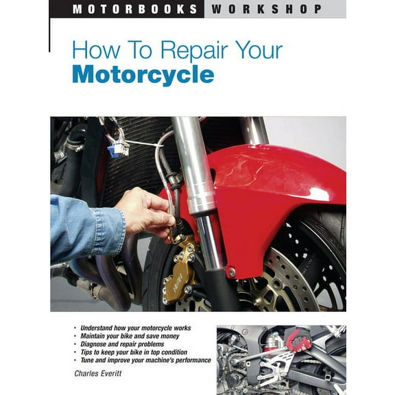 Motorbooks Workshop: How to Repair Your Motorcycle (Paperback)
