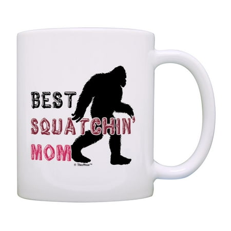 

Sasquatch Gifts For Women Best Squatchin Mom 11oz Ceramic Coffee Mug Mom
