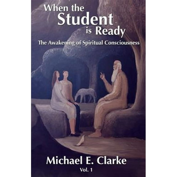 When the Student Is Ready: The Awakening of Spiritual Consciousness