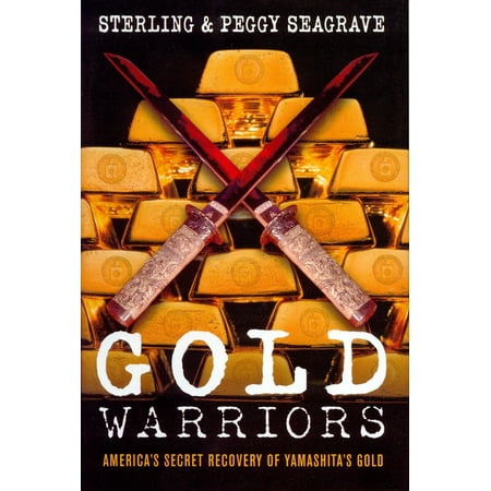Gold Warriors : America's Secret Recovery of Yamashita's (Best Gold Recovery Methods)