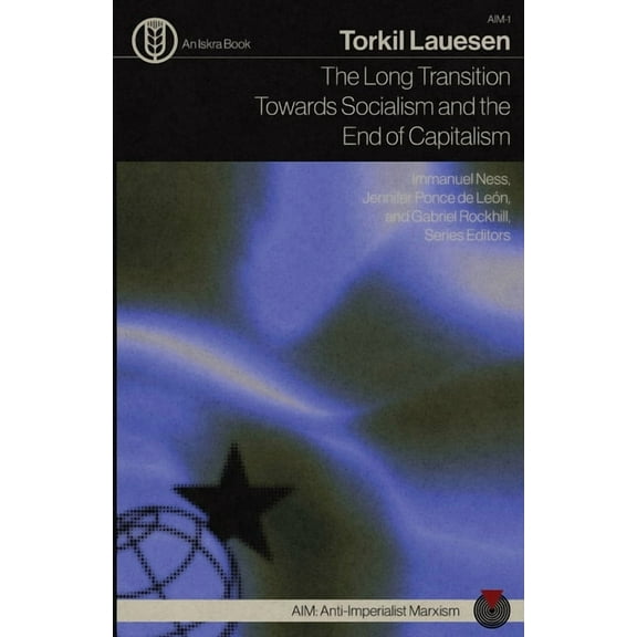 The Long Transition Towards Socialism and the End of Capitalism, (Paperback)