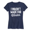 thumbnail image 2 of Instant Message - I Wasn't Made For Winter - Women's Short Sleeve Graphic T-Shirt, 2 of 6