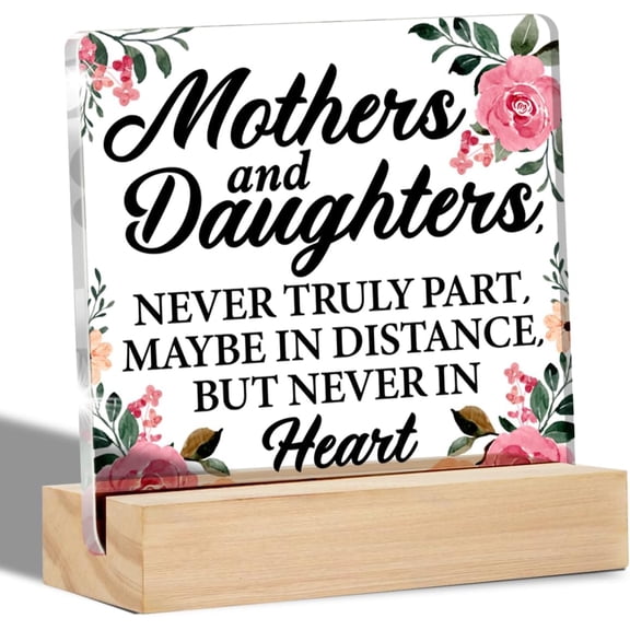 Mother Gifts From Daughter, Mother and Daughter Acrylic Sign Keepsake Mom Gifts for Birthday Christmas Mother's Day 4x4 Inch
