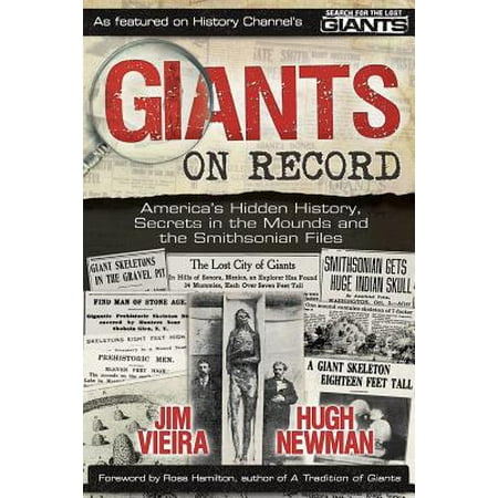 Giants On Record Americas Hidden History Secrets In The Mounds And The
Smithsonian Files