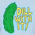 thumbnail image 3 of CafePress - Dill With It T Shirt - Women's Classic T-Shirt, 3 of 4