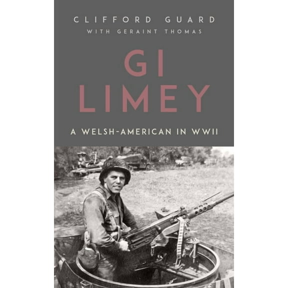 GI Limey: A Welsh-American in WWII (Paperback)