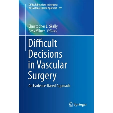 UPC: 9783319332918 | Difficult Decisions in Surgery: An Evidence-Based Approach: Difficult Decisions in Vascular Surgery: An Evidence-Based Approach (Hardcover)