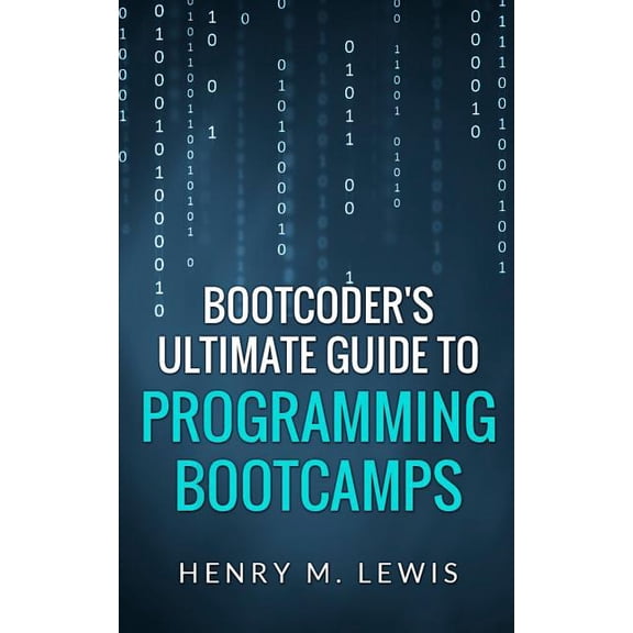 BootCoder's Ultimate Guide to Programming Bootcamps, (Paperback)