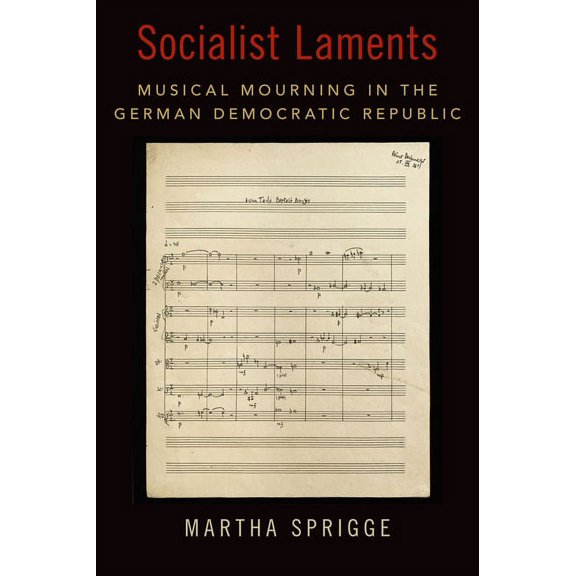 New Cultural History of Music Socialist Laments: Musical Mourning in the German Democratic Republic, (Hardcover)