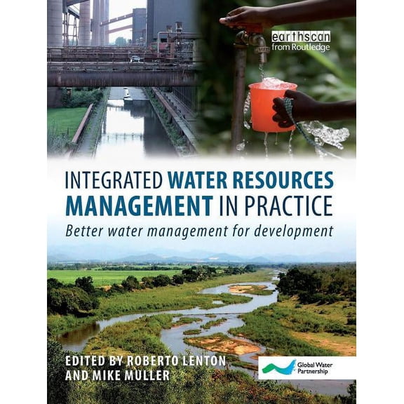Integrated Water Resources Management in Practice: Better Water Management for Development, (Paperback)