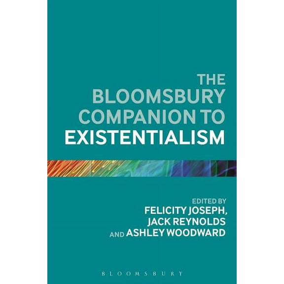 Bloomsbury Companions The Bloomsbury Companion to Existentialism, (Paperback)