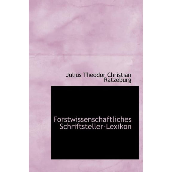 Forstwissenschaftliches Schriftsteller-Lexikon (Hardcover)