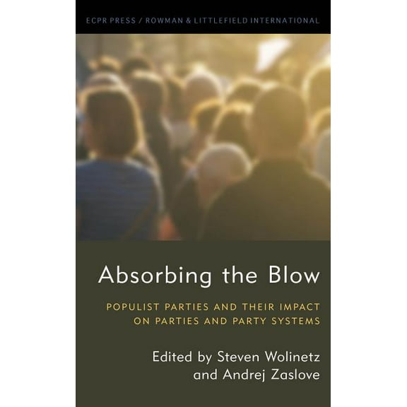 Studies in European Political Science: Absorbing the Blow: Populist Parties and their Impact on Parties and Party Systems (Hardcover)