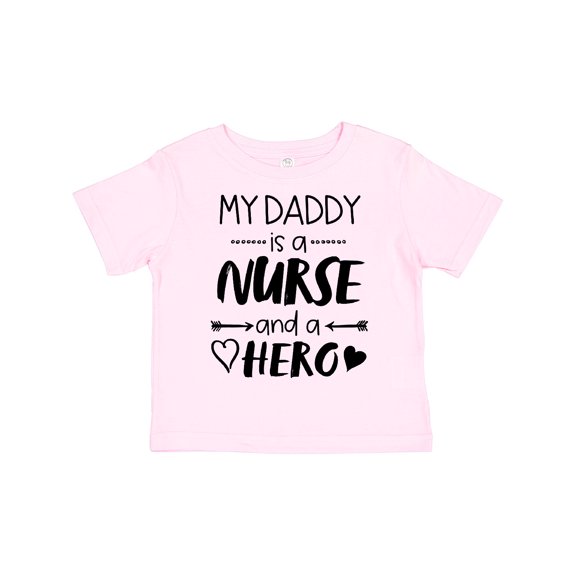 Inktastic My Daddy is a Nurse and a Hero Boys or Girls Toddler T-Shirt