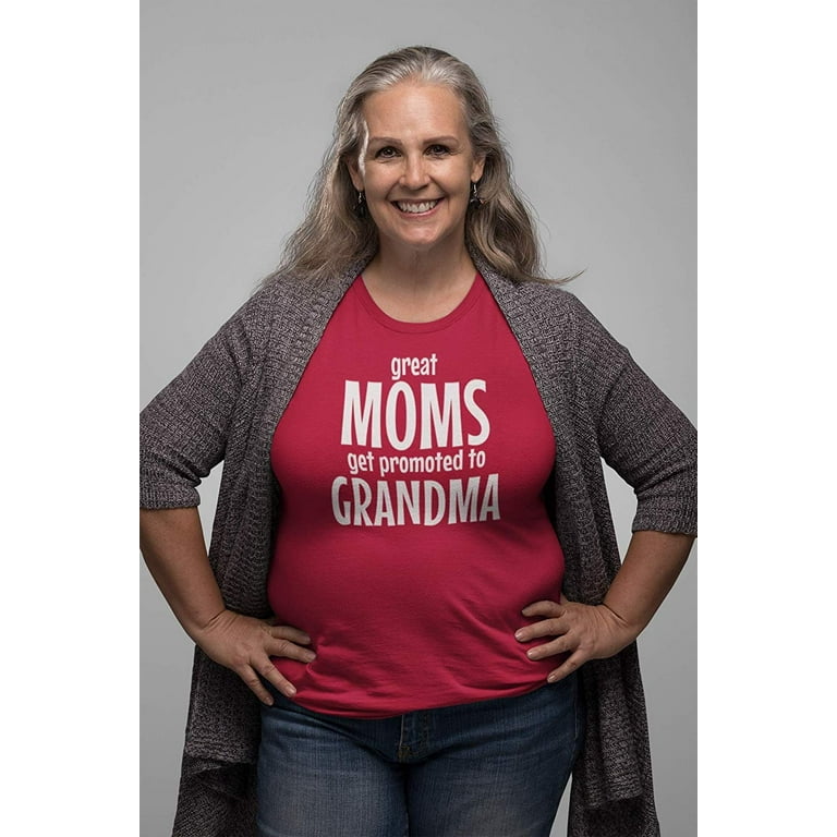 Womens Great Moms Get Promoted To Grandma T-Shirt Womens Great Moms Get Promoted To Grandma T-Shirt
