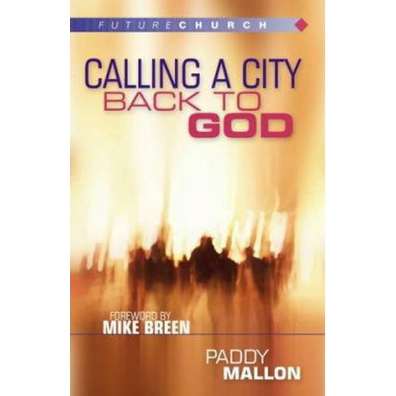 Pre-Owned Calling A City Back To God (Paperback) 1842911163 9781842911167