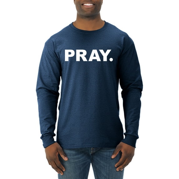 Wild Bobby Pray. Inspirational/Christian Men Long Sleeve Shirt, Vintage Heather Navy, X-Large