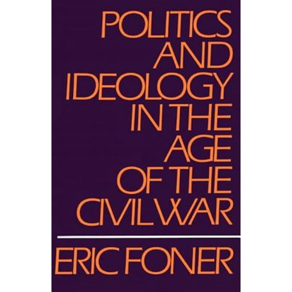 Pre-Owned Politics and Ideology in the Age of the Civil War