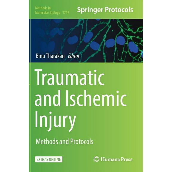 Methods in Molecular Biology Traumatic and Ischemic Injury: Methods and Protocols, Book 1717, (Paperback)