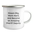 thumbnail image 2 of Sheriff Deputy Camping Mug, 'Dream Big, Work Hard, And Become An Amazing Sheriff Deputy.' Inspirational Graduation Gift from Friends to Men, 2 of 4