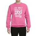 thumbnail image 2 of Wild Bobby I'm Only Talking to My Dog Today Dog Lover Unisex Crewneck Graphic Sweatshirt, Neon Pink, Medium, 2 of 5