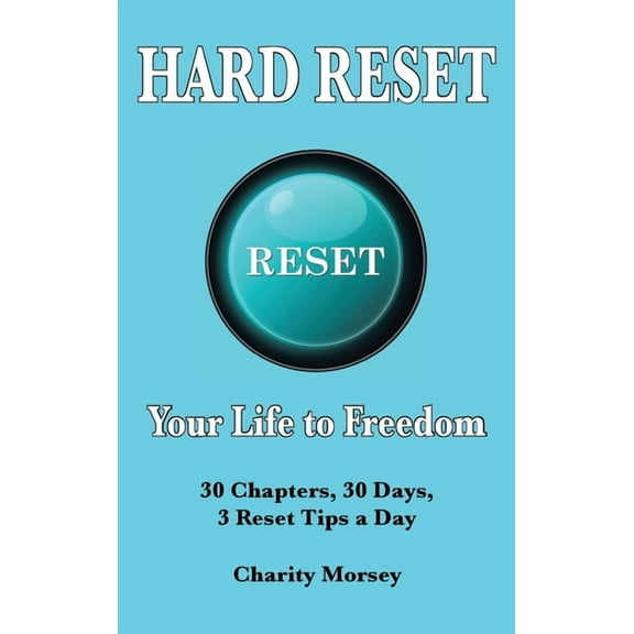 Hard Reset: Your Life to Freedom, (Hardcover)