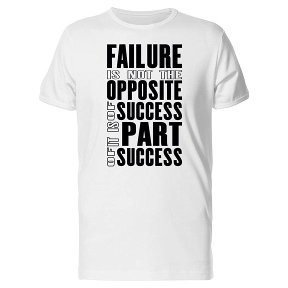 Failure Is Not The Opposite Tee Men's -Image by Shutterstock