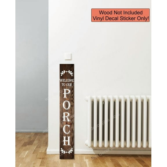 Vinyl Art Decal - Vertical Welcome To Our Porch Decor Laurel Art - Decal Sticker for Tall Wood Sign - Porch Sitter Sign Art - DIY Front Door Décor 4 Foot White