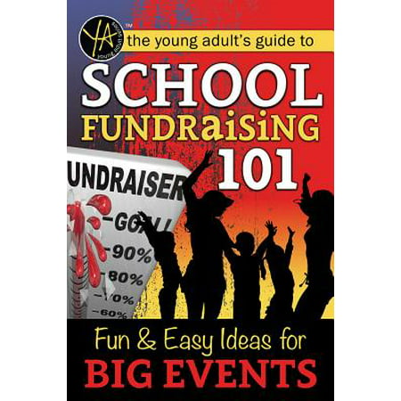 School Fundraising 101 : Fun & Easy Ideas for Big Events