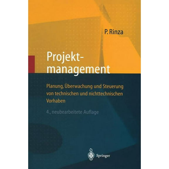 Projektmanagement: Planung, Ãberwachung Und Steuerung Von Technischen Und Nichttechnischen Vorhaben, (Paperback)