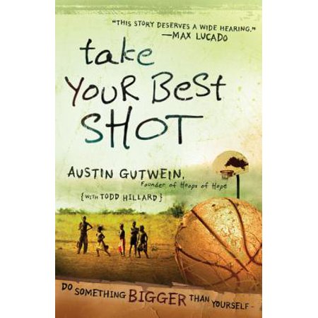 Take Your Best Shot - eBook (Take Your Best Shot Austin Gutwein)