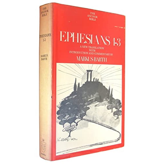 Pre-Owned Ephesians: Introduction, Translation, and Commentary on Chapters 1-3 (Anchor Bible, Vol. 34) (Hardcover) 0385044127 9780385044127