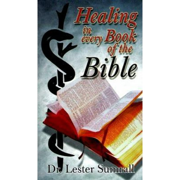 Pre-Owned Healing in Every Book of the Bible (Paperback) 0937580295 9780937580295