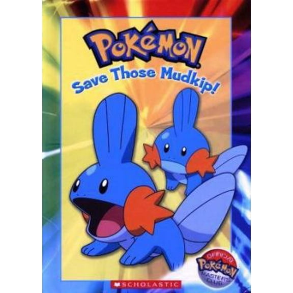 Pre-Owned Pokémon: Save Those Mudkip! (Official Pokémon Master's Club) (Hardcover) 0439721792 9780439721790