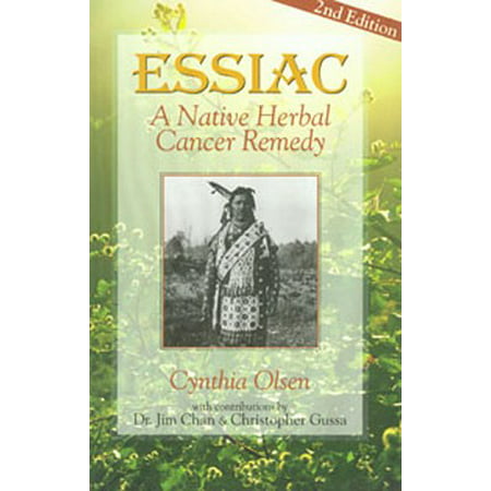 Essiac: A Native Herbal Cancer Remedy (Best Herbal Ed Remedies)