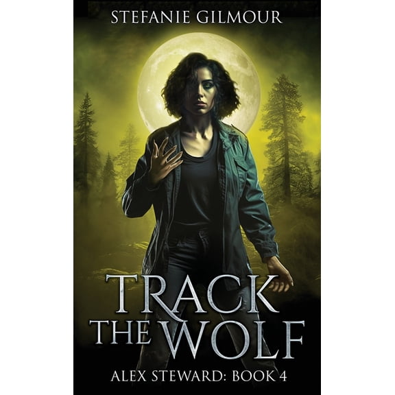 Alex Steward Track the Wolf, Book 4, (Hardcover)