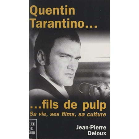 Quentin Tarantino... fils de Pulp - eBook