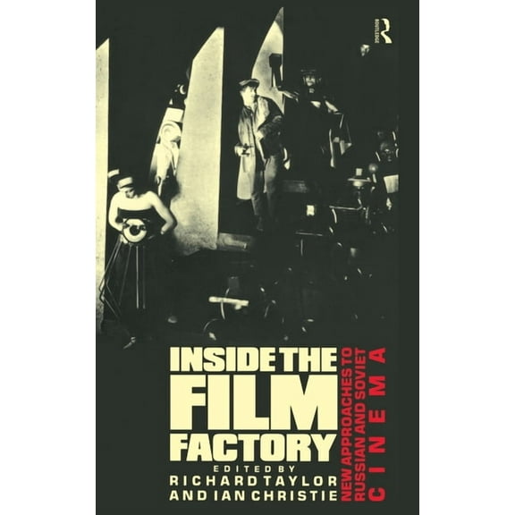 Soviet Cinema Inside the Film Factory: New Approaches to Russian and Soviet Cinema, (Hardcover)
