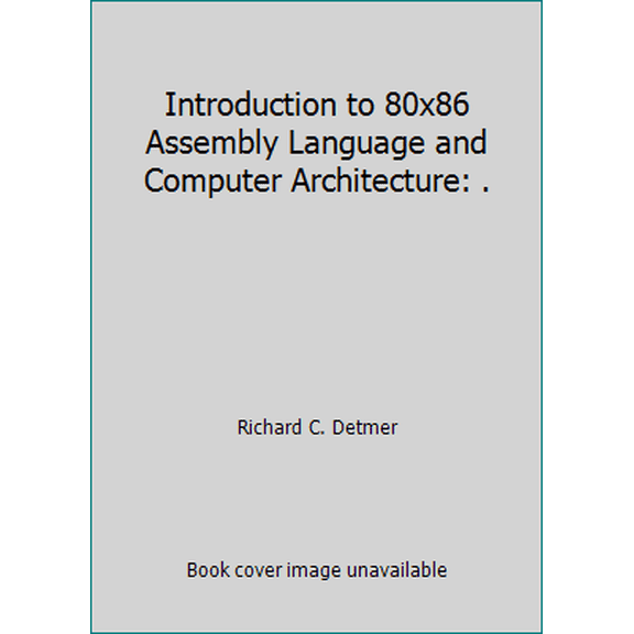 Pre-Owned Introduction to 80x86 Assembly Language and Computer Architecture: . (Hardcover) 0763717738 9780763717735