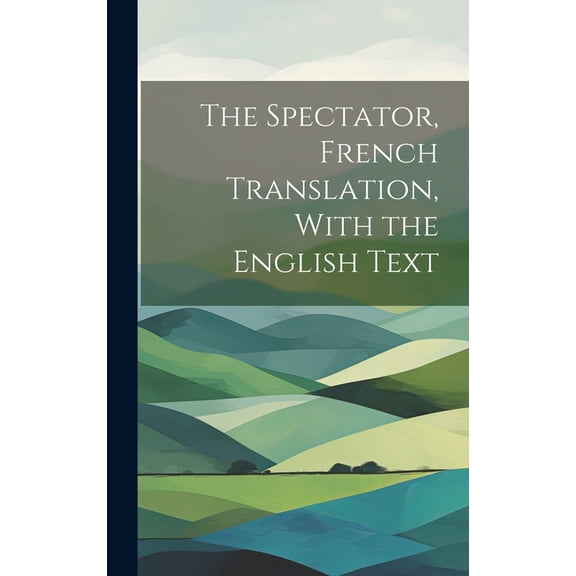 The Spectator, French Translation, With the English Text (Hardcover)