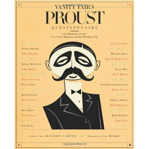 Vanity Fair's Proust Questionnaire: 101 Luminaries Ponder Love, Death, Happiness, and the Meaning of Life