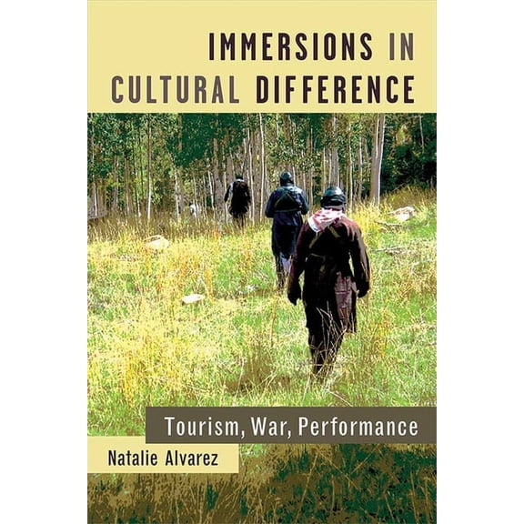 Theater: Theory/Text/Performance Immersions in Cultural Difference: Tourism, War, Performance, (Paperback)