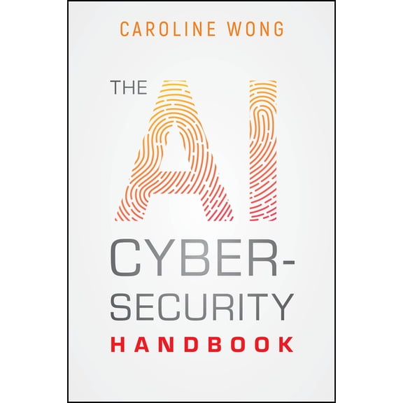 The AI Cybersecurity Handbook, (Paperback)