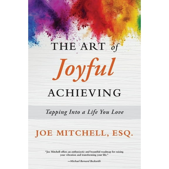 The Art of Joyful Achieving (Paperback)