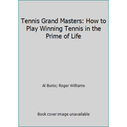 Tennis Grand Masters: How to Play Winning Tennis in the Prime of Life, Used [Hardcover]
