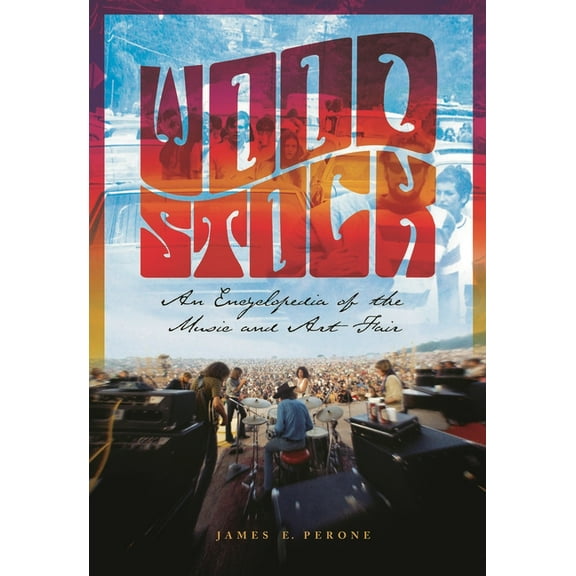 Art Reference Collection Woodstock: An Encyclopedia of the Music and Art Fair, (Hardcover)