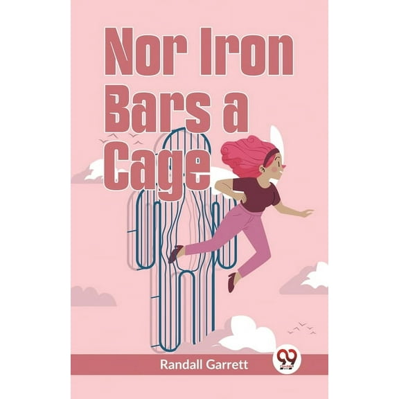 Nor Iron Bars A Cage, (Paperback)
