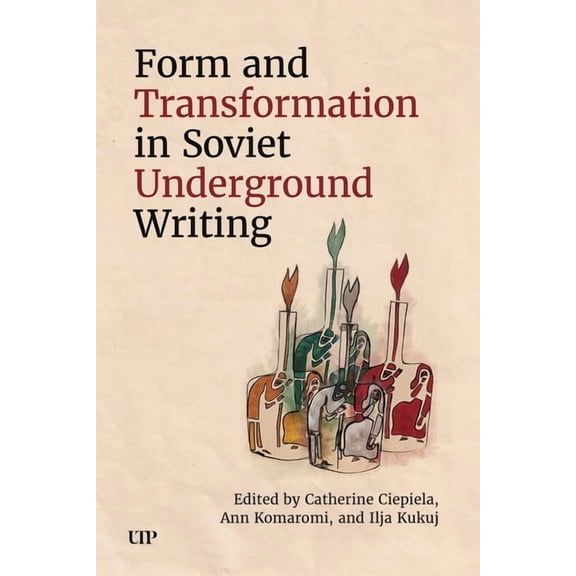 Form and Transformation in Soviet Underground Writing, (Hardcover)